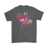 Be a Flamingo in a Flock of Pigeons Women's and Men's T-Shirts