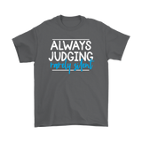 Always Judging, Rarely Silent Unisex T-Shirt