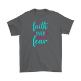 Faith over Fear Men's and Women's T-Shirts