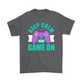 KEEP CALM AND GAME ON Short Sleeve T-Shirt