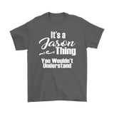 IT'S A JASON THING. YOU WOULDN'T UNDERSTAND. Unisex T-Shirt