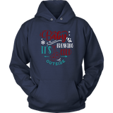 BABY IT'S FREAKING COLD OUTSIDE Unisex Hoodie, 7 color choices - J & S Graphics