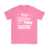 IT'S A KRISTEN THING. YOU WOULDN'T UNDERSTAND. Women's T-Shirt