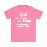 IT'S AN AVA THING. YOU WOULDN'T UNDERSTAND Women's T-Shirt