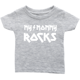 My Mommy Rocks Baby Onesies and Infant T-Shirts - J & S Graphics