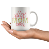 Floral BEST MOM EVER Design COFFEE MUG 11oz or 15oz