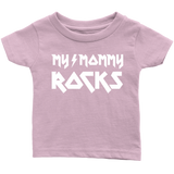My Mommy Rocks Baby Onesies and Infant T-Shirts - J & S Graphics