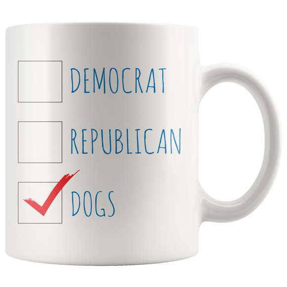 POLITICAL AFFILIATION: DOGS 11oz Coffee Mug - J & S Graphics