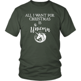 ALL I WANT FOR CHRISTMAS IS A UNICORN Unisex T-Shirt - J & S Graphics