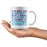 I'M NOT AN EXPERT BUT, I HAVE WATCHED A NUMBER OF YOUTUBE VIDEOS 11oz COFFEE MUG - J & S Graphics