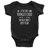 I'm the Youngest Child Baby Bodysuit, The Rules Don't Apply to Me - J & S Graphics