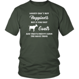 Money can't buy happiness, but it can buy Goats Unisex T-Shirt - J & S Graphics