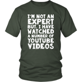 I'M NOT AN EXPERT, BUT I WATCH YOUTUBE Unisex T-Shirt - J & S Graphics