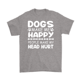 Dogs Make Me Happy, People Make My Head Hurt Men's T-Shirt