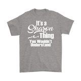 IT'S A SHARON THING. YOU WOULDN'T UNDERSTAND Unisex/Men's T-Shirt