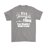 IT'S A JENNIFER THING. YOU WOULDN'T UNDERSTAND Unisex T-Shirt