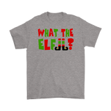 WHAT the ELF? Funny Christmas Holiday Men's T-Shirt