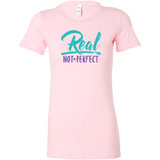 Real, Not Perfect Women's T-Shirt