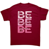 BE HAPPY BE BRIGHT BE YOU Unisex T-Shirt