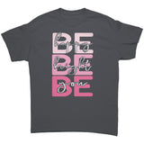 BE HAPPY BE BRIGHT BE YOU Unisex T-Shirt