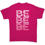 BE HAPPY BE BRIGHT BE YOU Unisex T-Shirt