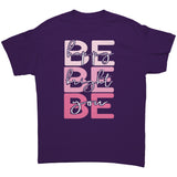 BE HAPPY BE BRIGHT BE YOU Unisex T-Shirt