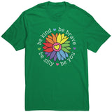 Be Kind Be Brave Be Silly Be You Unisex T-Shirt Rainbow Flower