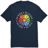 Be Kind Be Brave Be Silly Be You Unisex T-Shirt Rainbow Flower