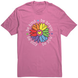 Be Kind Be Brave Be Silly Be You Unisex T-Shirt Rainbow Flower