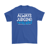 Always Judging, Rarely Silent Unisex T-Shirt