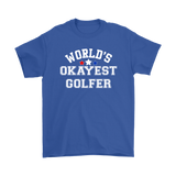 World's Okayest Golfer Unisex T-Shirt
