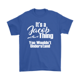 IT'S A JACOB THING. YOU WOULDN'T UNDERSTAND. Unisex T-Shirt
