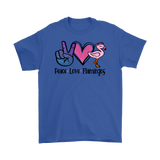 PEACE LOVE FLAMINGOS Men's or Women's T-Shirt