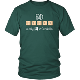 50 FIFTY is Only 14 in Scrabble Unisex short sleeve t-shirt - J & S Graphics