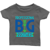 PROFESSIONAL BIG BROTHER Infant T-Shirt - J & S Graphics
