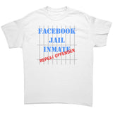 FACEBOOK JAIL INMATE Repeat Offender Unisex T-Shirt