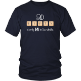 50 FIFTY is Only 14 in Scrabble Unisex short sleeve t-shirt - J & S Graphics