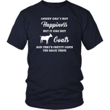 Money can't buy happiness, but it can buy Goats Unisex T-Shirt - J & S Graphics