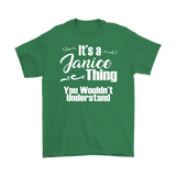 IT'S A JANICE THING. YOU WOULDN'T UNDERSTAND Unisex/Men's T-Shirt