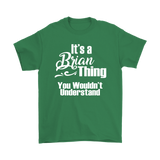 IT'S A BRIAN THING. YOU WOULDN'T UNDERSTAND Men's T-Shirt