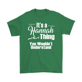 IT'S A HANNAH THING. YOU WOULDN'T UNDERSTAND. Unisex T-Shirt
