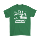 IT'S A JENNIFER THING. YOU WOULDN'T UNDERSTAND Unisex T-Shirt