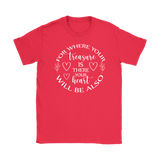 For where your treasure is there your heart will be also Women's T-Shirt