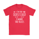I'm the Oldest Child Women's T-Shirt, I Make the Rules - J & S Graphics