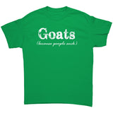 GOATS because people suck Unisex T-Shirt