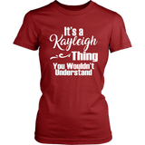 It's a KAYLEIGH Thing Women's T-Shirt You Wouldn't Understand - J & S Graphics