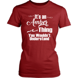 It's an AMBER Thing Women's T-Shirt You Wouldn't Understand - J & S Graphics