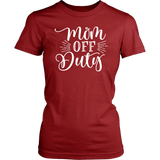 MOM OFF DUTY Women's T-shirt - J & S Graphics