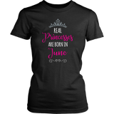 Real PRINCESSES are Born in JUNE Women's T-shirt - J & S Graphics