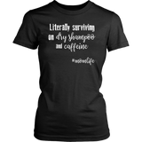 #momlife Literally Living on Dry Shampoo and Caffeine MOM LIFE Women's T-shirt - J & S Graphics